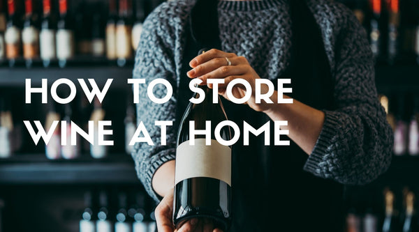 How to Store Wine at Home?