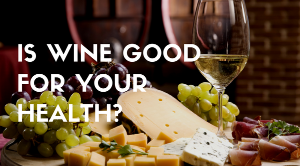 Is Wine Good for Your Health?